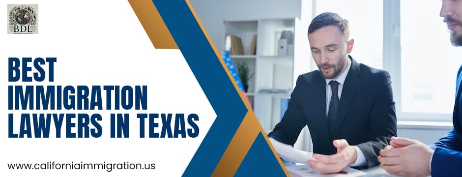 best immigration lawyers in Texas