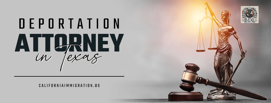 deportation attorneys in Texas