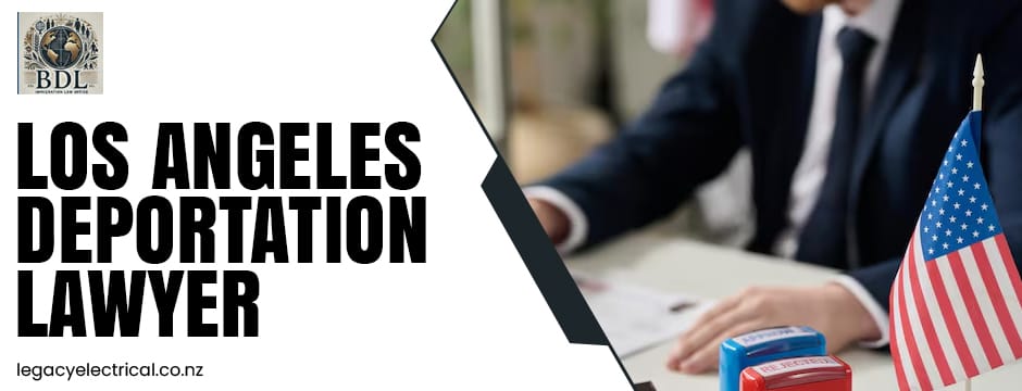 los angeles deportation lawyer